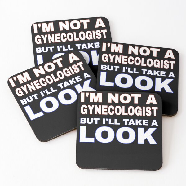 Item preview, I'M NOT A GYNECOLOGIST BUT I'LL TAKE A LOOK designed and sold by TahfahTk.