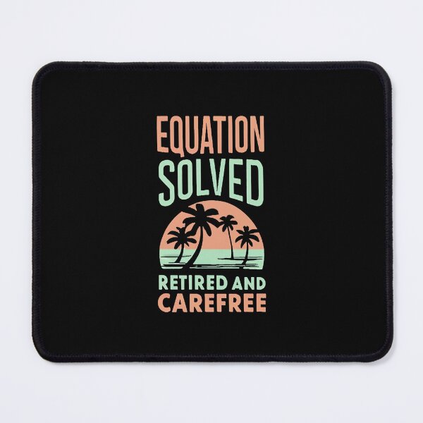 Item preview, Equation solved: retired and carefree Retired Math Teacher designed and sold by DomTeesHaven.