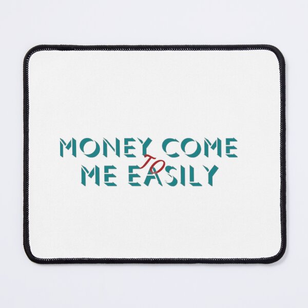 Item preview, Money comes to me easily  designed and sold by Chiknook.