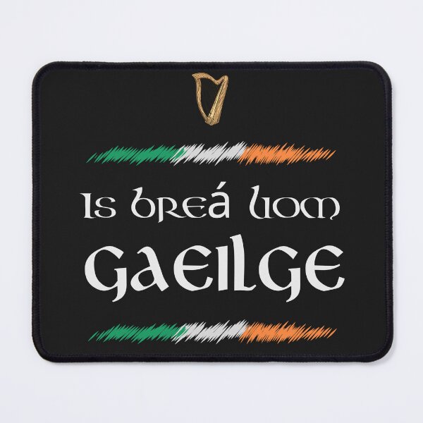 Item preview, Is breá liom Gaeilge - I Love Irish designed and sold by Urban-Celt.