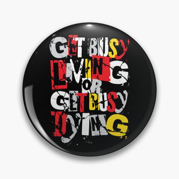 Item preview, Get Busy Living - Famous Movie Motivational Quote - Cool Grunge Typography designed and sold by WIZECROW.