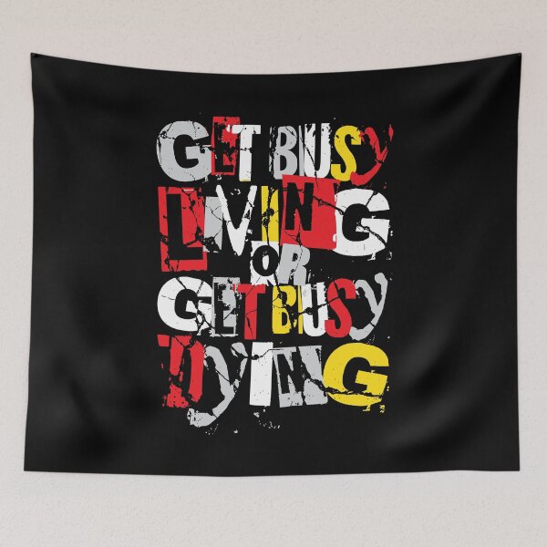 Item preview, Get Busy Living - Famous Movie Motivational Quote - Cool Grunge Typography designed and sold by WIZECROW.