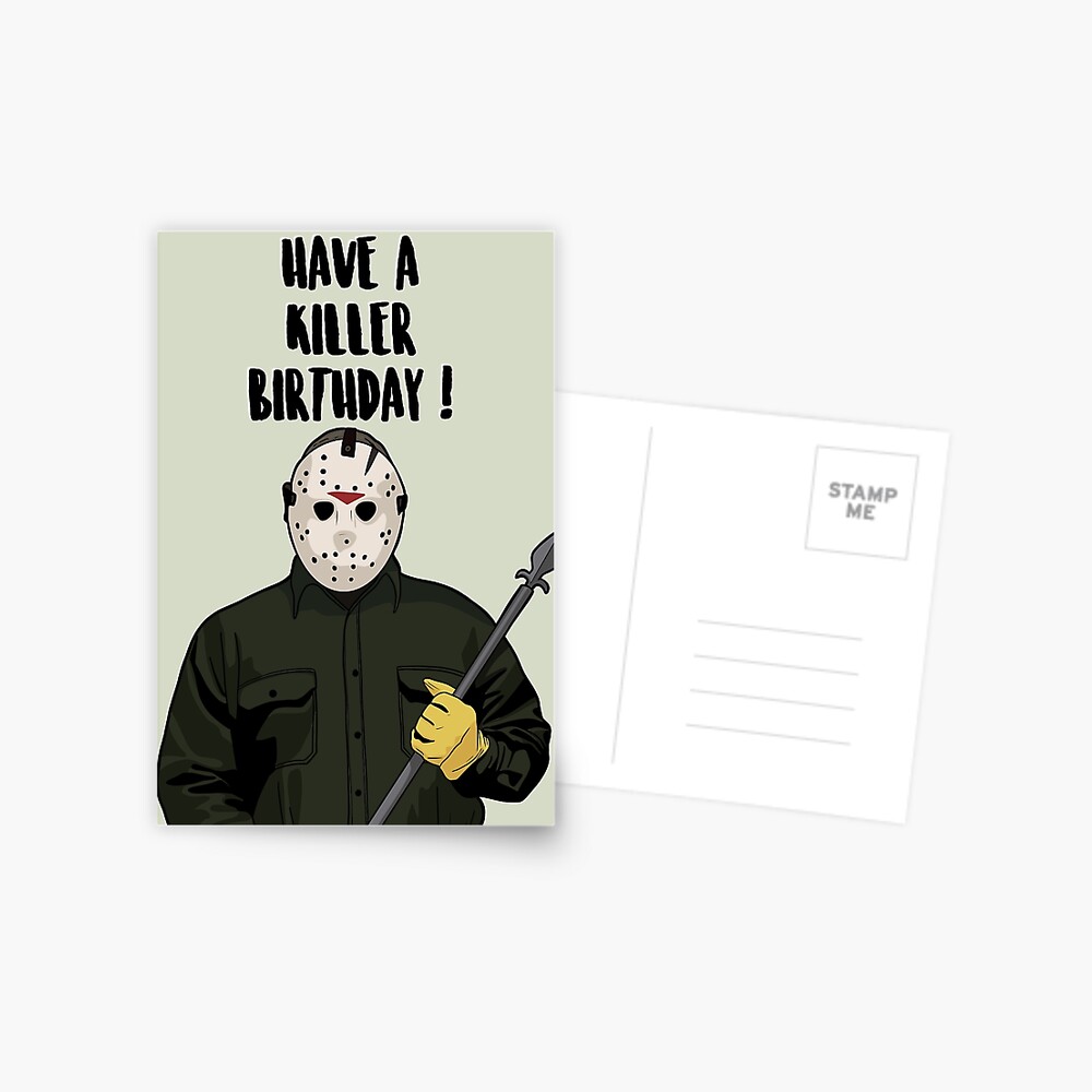 Have a Killer Birthday - Jason Voorhees - Friday 13 Greeting Card