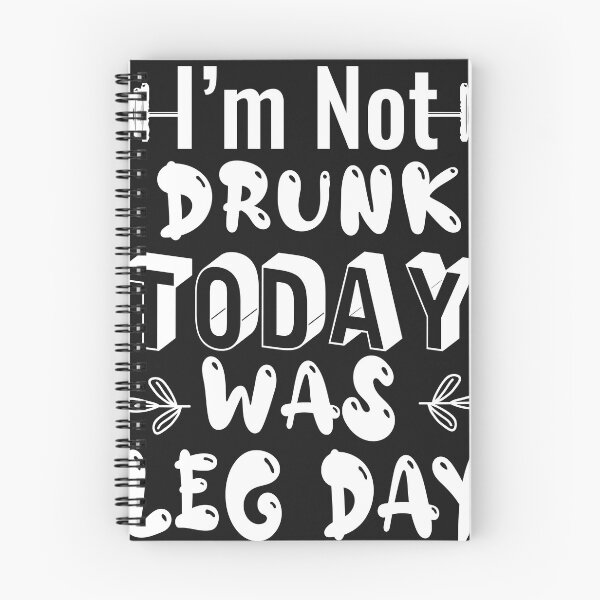 Item preview, I,M Not Drunk Today Was LEG Day T-shirt designed and sold by FishingloversYT.