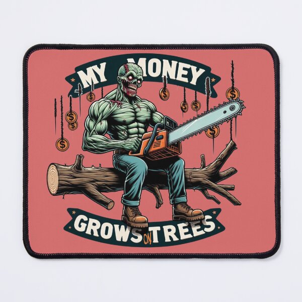 Item preview, MY MONEY GROWS ON TREES - FUNNY GIFTS FOR ARBORISTS designed and sold by Filmharmony.
