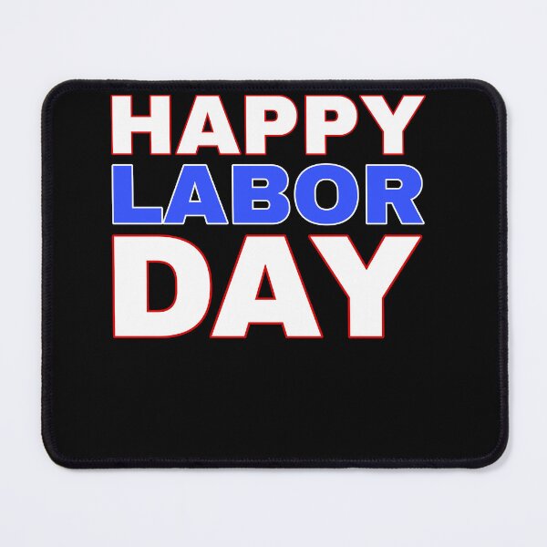 Item preview, HAPPY LABOR DAY designed and sold by TahfahTk.