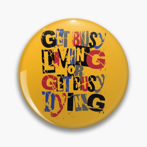 Item preview, Get Busy Living - Famous Movie Motivational Quote - Cool Grunge Typography designed and sold by WIZECROW.