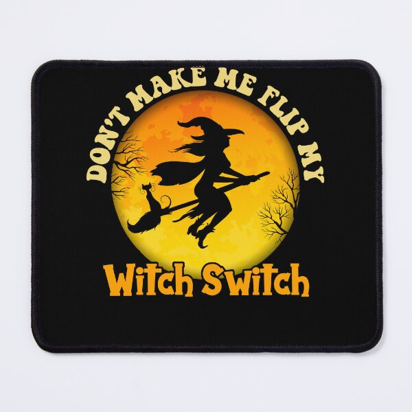 Item preview, Don't Make Me Flip My Witch Switch Funny Halloween Costume designed and sold by MobyStickers.