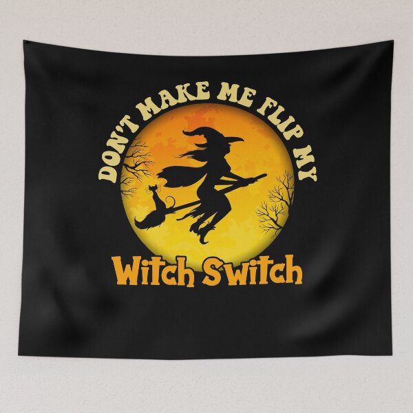 Item preview, Don't Make Me Flip My Witch Switch Funny Halloween Costume designed and sold by MobyStickers.