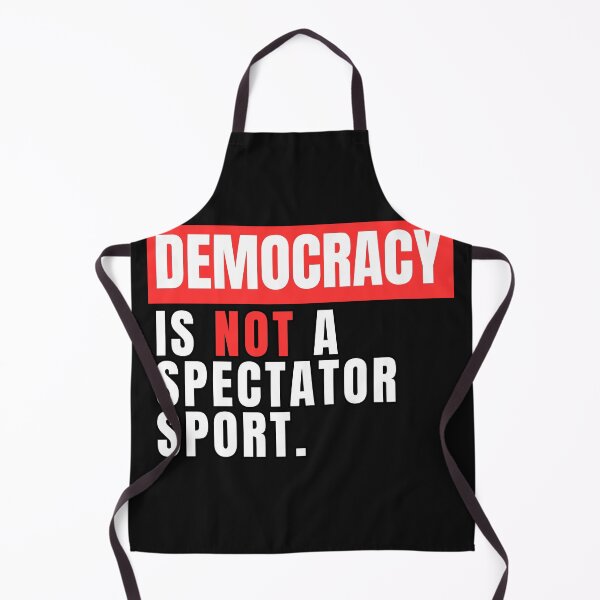 Item preview, DEMOCRACY is not a spectator sport , QUOTE vote designed and sold by Micro-dose.