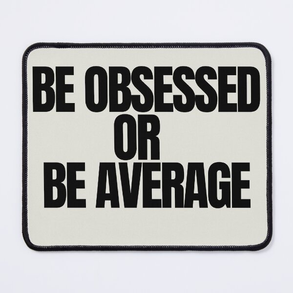 Item preview, Be obsessed designed and sold by Trend Zap.