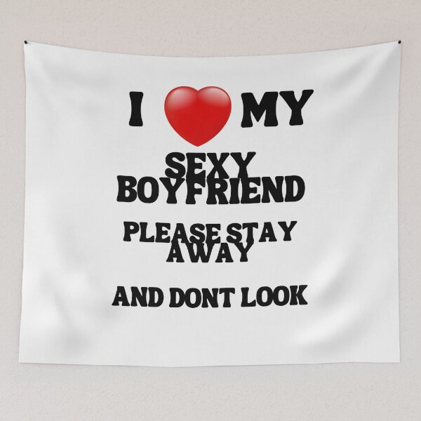 Item preview, I love my Sexy boyfreind, Please stay Away and dont look, Valenines day designed and sold by PrinceskiKinii.