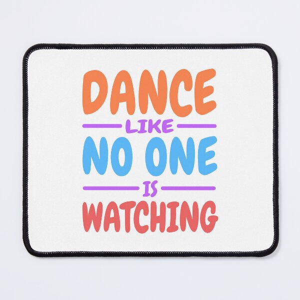 Item preview, Dance Like No One Is Watching! Colorful designed and sold by PMCreative.