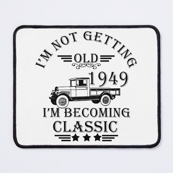 Item preview, I'm not getting old, I'm becoming a legend classic born in 1949 birthday designed and sold by Alexaltay.