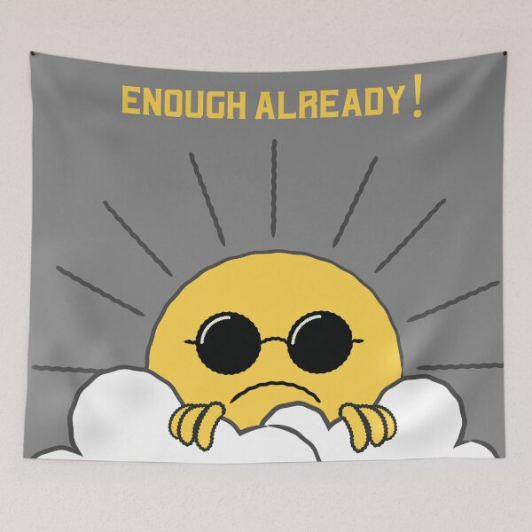 Item preview, ENOUGH ALREADY ANGRY SUN COLD WINTER RAINY WEATHER  designed and sold by 3nityoneart.