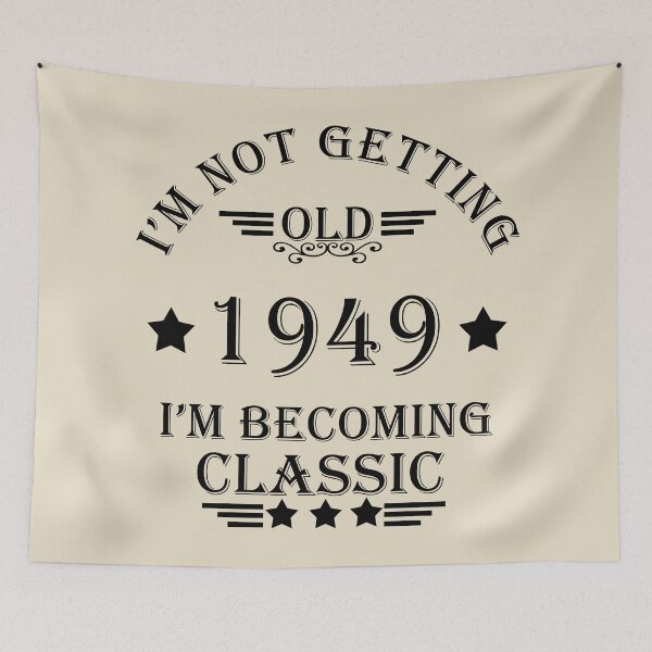 Item preview, I'm not getting old, I'm becoming a legend classic born in 1949 birthday designed and sold by Alexaltay.