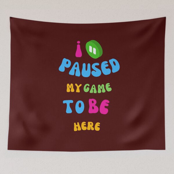 Item preview, i paused my game to be here designed and sold by DoraHappy.