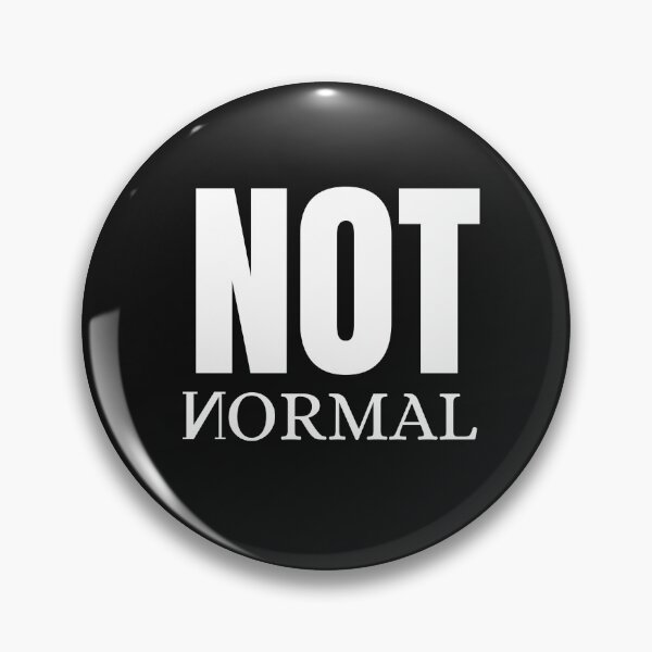 Item preview,  I'm Not Normal - what is normal, anti-normal designed and sold by abeautifulife.