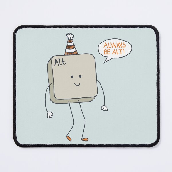 Item preview, Always Be Alt designed and sold by mattandrews.