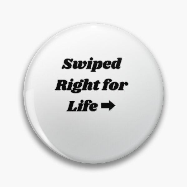 Item preview, SWIPED RIGHT FOR LIFE designed and sold by carlos crane.