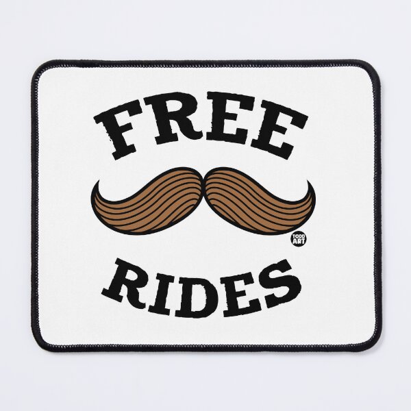 Item preview, FREE MUSTACHE RIDES designed and sold by TODD GOLDMAN.
