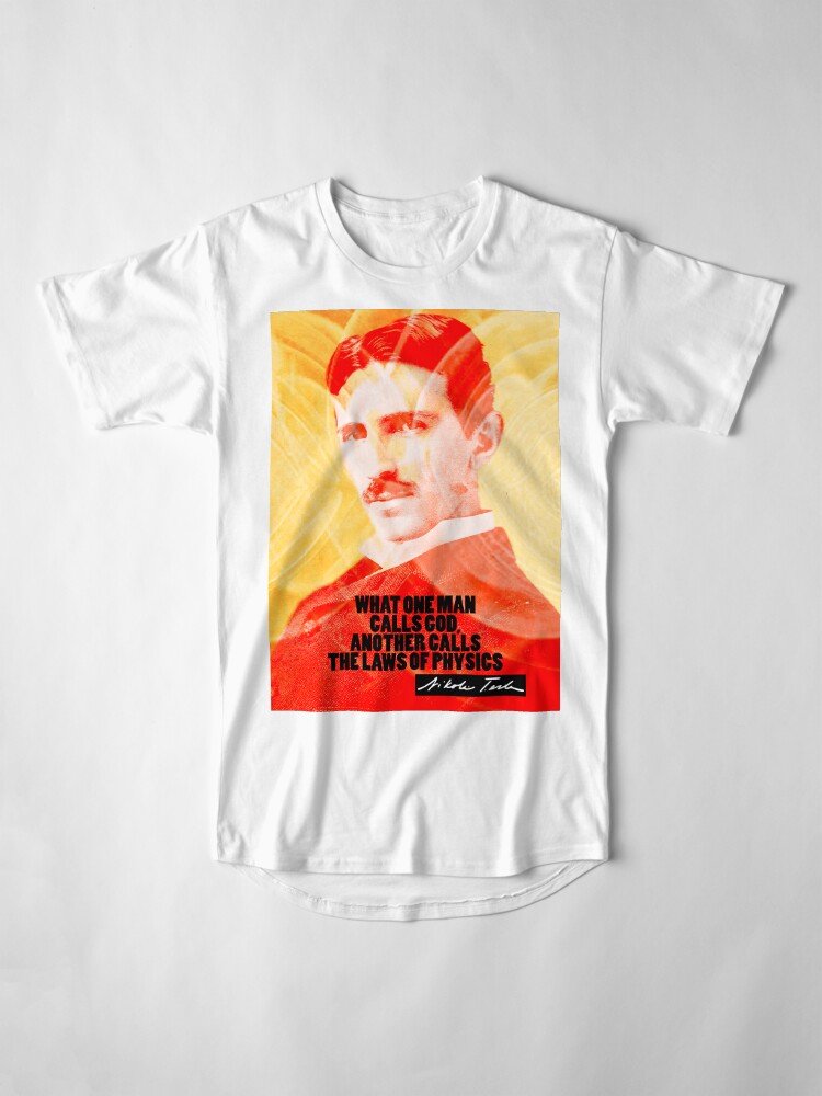 Alternate view of Nikola Tesla Quote 5 Long T-Shirt