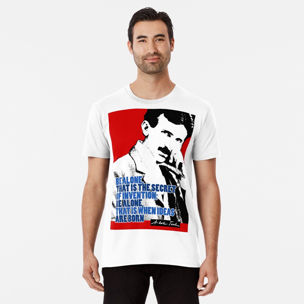 Nikola Tesla Quote 3 Premium T-Shirt