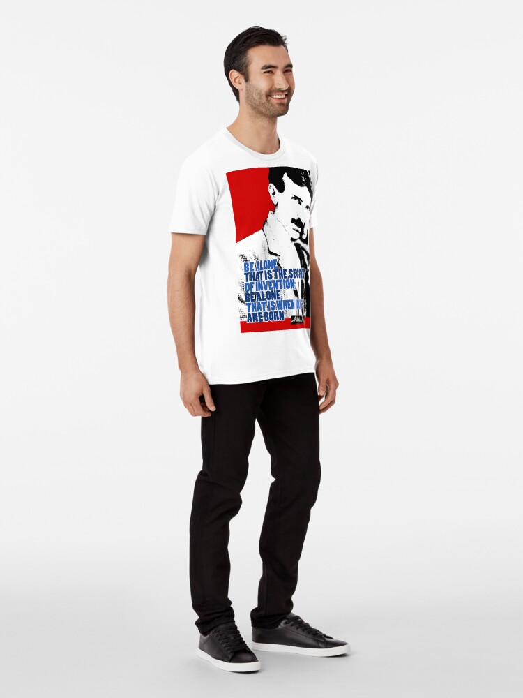 Alternate view of Nikola Tesla Quote 3 Premium T-Shirt