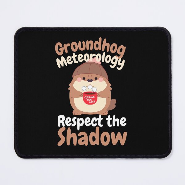 Item preview, Respect the Shadow Meteorology Funny Groundhog designed and sold by stylechoc.