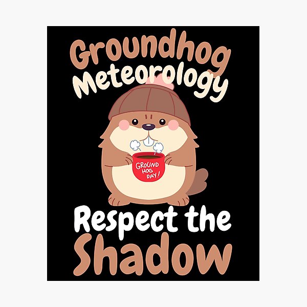 Item preview, Respect the Shadow Meteorology Funny Groundhog designed and sold by stylechoc.
