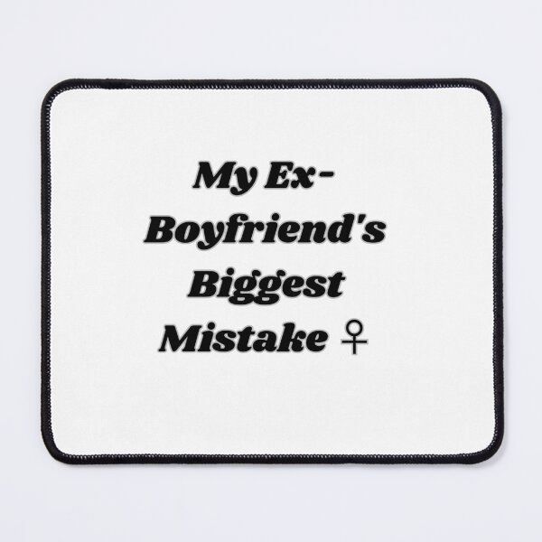 Item preview, MY EX BOYFRIEND BIGGEST MISTAKE designed and sold by carlos crane.