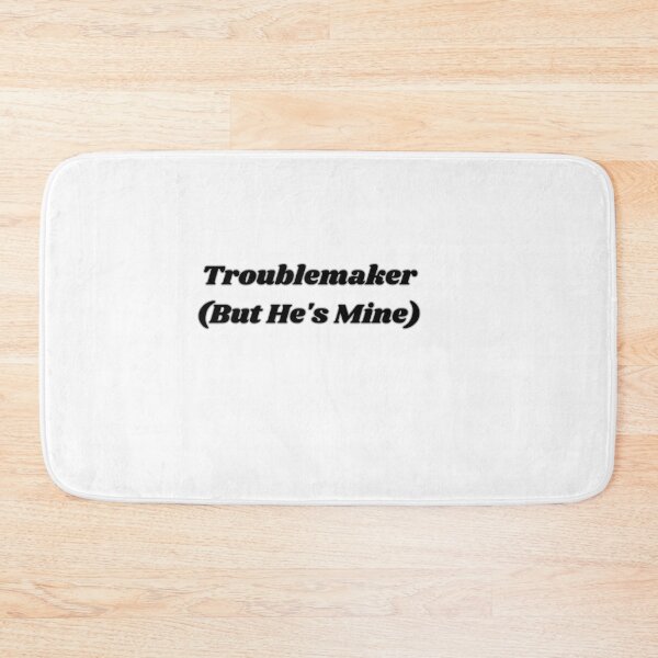 Item preview, TROUBLEMAKER BUT HE'S MINE designed and sold by carlos crane.