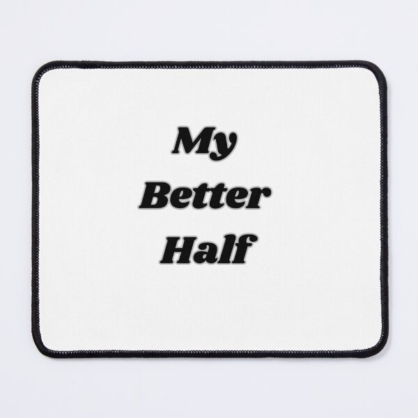 Item preview, MY BETTER HALF designed and sold by carlos crane.