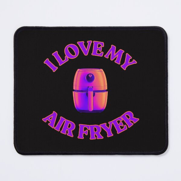 Item preview, I Love My Air Fryer designed and sold by elynne9.