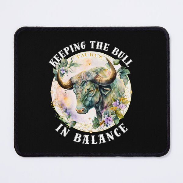 Item preview, Keeping The Bull In Balance designed and sold by ZodiacWonders.