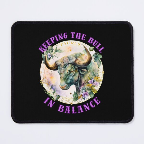 Item preview, Keeping The Bull In Balance. taurus horoscope designed and sold by ZodiacWonders.
