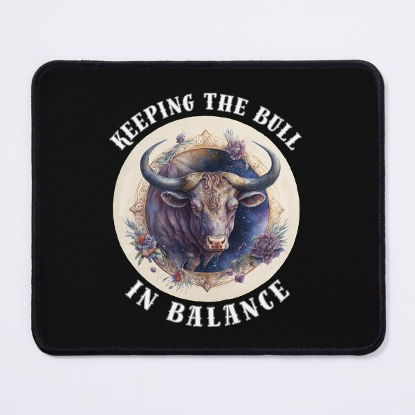 Item preview, Keeping The Bull In Balance. taurus may designed and sold by ZodiacWonders.