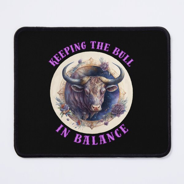 Item preview, Keeping The Bull In Balance. taurus sayings designed and sold by ZodiacWonders.