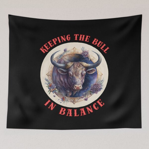 Item preview, Keeping The Bull In Balance. taurus star sign designed and sold by ZodiacWonders.