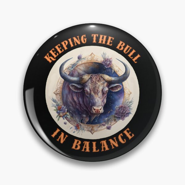 Item preview, Keeping The Bull In Balance. taurus traits designed and sold by ZodiacWonders.