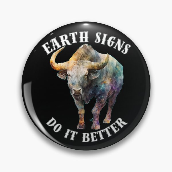 Item preview, Earth Signs Do It Better. taurus may designed and sold by ZodiacWonders.