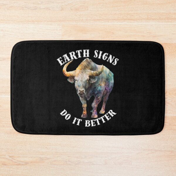 Item preview, Earth Signs Do It Better. taurus may designed and sold by ZodiacWonders.