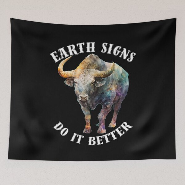 Item preview, Earth Signs Do It Better. taurus may designed and sold by ZodiacWonders.