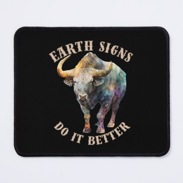 Item preview, Earth Signs Do It Better. cute taurus designed and sold by ZodiacWonders.