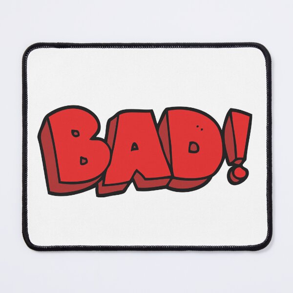 Item preview, Bad! designed and sold by Calvin1991.