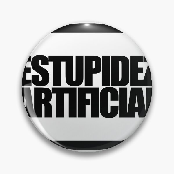 Item preview, ARTIFICIAL STUPIDITY designed and sold by MobsProject.