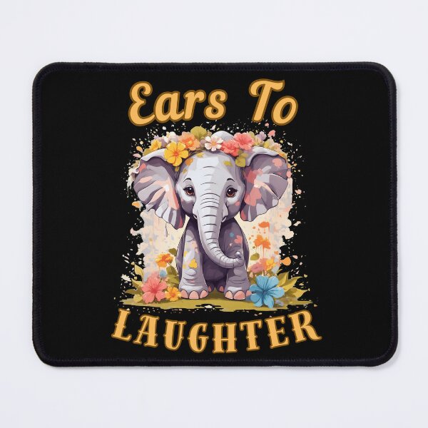Item preview, Ears To Laughter. funny elephant designed and sold by ElephantVibes.