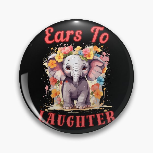 Item preview, Ears To Laughter. elephant saying designed and sold by ElephantVibes.