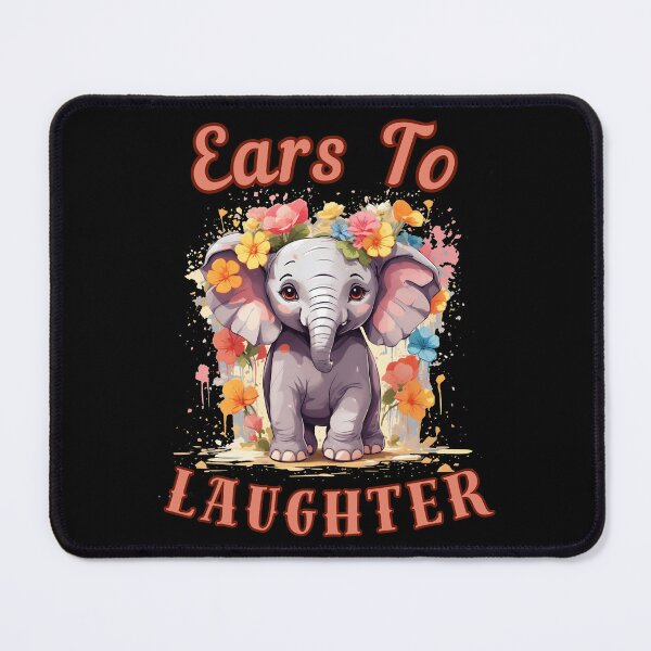 Item preview, Ears To Laughter. elephant quote designed and sold by ElephantVibes.