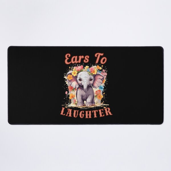 Item preview, Ears To Laughter. elephant quote designed and sold by ElephantVibes.